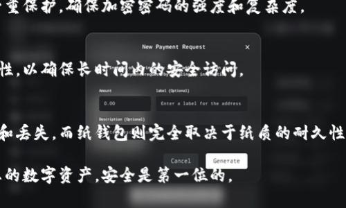   冷钱包的密钥导出指南：保护您的数字资产安全 / 
 guanjianci 冷钱包, 密钥导出, 数字资产, 钱包安全 /guanjianci 

冷钱包概述
冷钱包是一种用于存储加密货币的离线钱包。与热钱包（在线钱包）相比，冷钱包无法直接连接互联网，因此更能有效保护用户的数字资产免受黑客攻击和其他在线风险。冷钱包通常以硬件设备的形式存在，用户可以将其用于生成和存储加密货币的密钥。 
密钥是访问和管理加密货币的重要工具，如何安全地导出这些密钥是冷钱包用户必须掌握的技能。本文将为您提供关于如何从冷钱包中导出密钥的详细指南以及一些与冷钱包相关的重要信息。

冷钱包的密钥导出步骤
导出冷钱包密钥的步骤可能因设备类型和制造商而异，但整体流程相似。以下是导出密钥的一般步骤：
ol
    listrong准备/strong：确保您的冷钱包已充电或处于可用状态，并且您有足够的时间进行整个导出过程。/li
    listrong连接电脑/strong：通常在冷钱包外部连接计算机的USB端口。确保使用原装数据线，以减少故障可能。/li
    listrong解锁冷钱包/strong：根据设备型号输入PIN码或密码，以解锁设备。/li
    listrong访问导出选项/strong：在冷钱包的界面上寻找